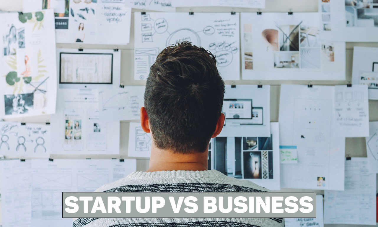 Key Difference between Startups and Businesses