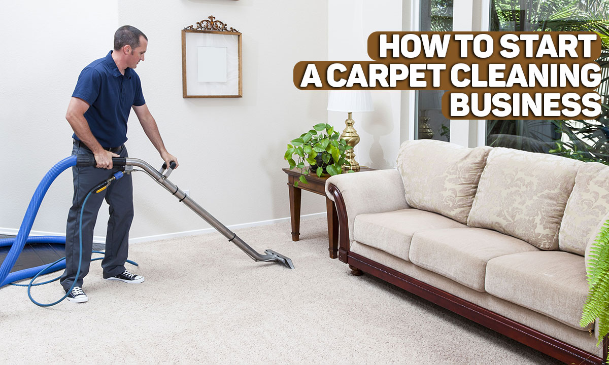 how to start a carpet cleaning business | Step by Step Guide on How to Start a Carpet Cleaning Business